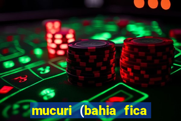 mucuri (bahia fica perto de onde)